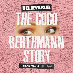 Ouça Believable: The Coco Berthmann Story na aplicação