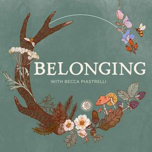 Ouça Belonging: Conversations about rites of passage, meaningful community, and seasonal living na aplicação