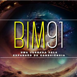 Ouça BIM91: Uma jornada pela expansão da consciência na aplicação