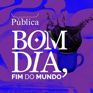 Ouça Bom Dia, Fim do Mundo na aplicação