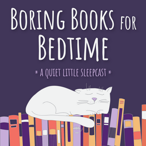 Ouça Boring Books for Bedtime Readings to Help You Sleep na aplicação