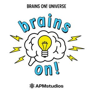 Ouça Brains On! Science podcast for kids na aplicação