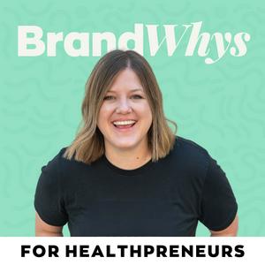 Ouça BrandWhys™: The Healthpreneur’s Guide to Clients & Credibility na aplicação