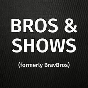 Ouça Bros & Shows (formerly BravBros) na aplicação