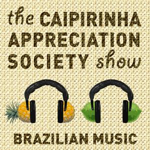 Ouça Caipirinha Appreciation Society: Brazilian music beyond the clichés na aplicação