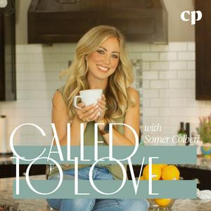 Called to Love: An Adoption Podcast for Christian Parents - Christian Adoption, Trauma and Healing, Foster Care, Parenting Adopted Children