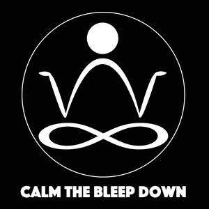 Ouça Calm The Bleep Down Meditation & Mindfulness na aplicação