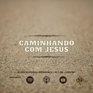 Ouça CAMINHANDO COM JESUS na aplicação