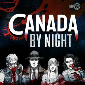 Ouça Canada by Night a Vampire the Masquerade Podcast na aplicação