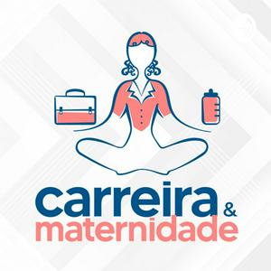 Ouça CARREIRA E MATERNIDADE na aplicação