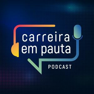 Ouça Carreira em Pauta na aplicação