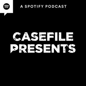 Ouça Casefile Presents: Spotify Series na aplicação