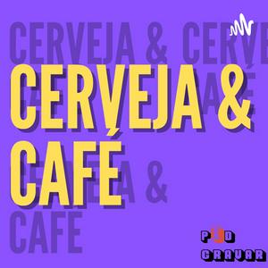 Ouça Cerveja & Café na aplicação