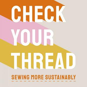 Ouça Check Your Thread: Sewing More Sustainably na aplicação