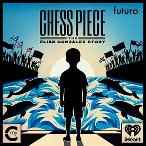 Ouça Chess Piece: The Elián González Story na aplicação