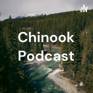 Chinook Podcast