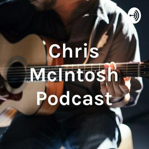 Chris McIntosh Podcast