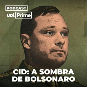 Ouça Cid: A Sombra de Bolsonaro (UOL Prime) na aplicação