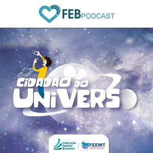 Ouça Cidadão do Universo | FEB na aplicação