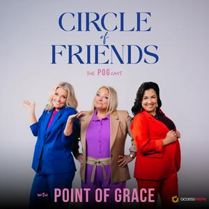 Circle of Friends Podcast with Point of Grace VIDEO