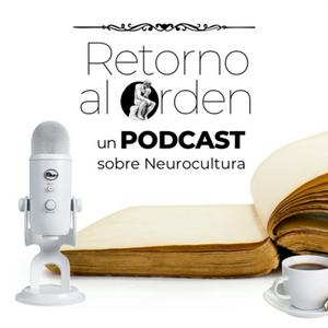 Ouça Retorno al Orden: Neurociencias & Cultura General na aplicação