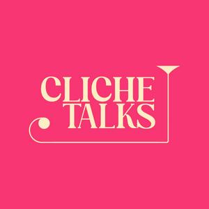 Cliche Talks