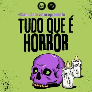 Tudo Que é Horror