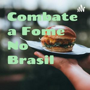 Combate a Fome No Brasil
