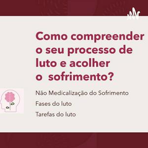 Ouça Como Compreender o Processo De Luto E Acolher Seu Sofrimento na aplicação