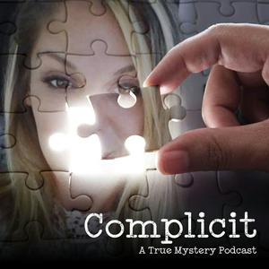 Ouça Complicit, A True Mystery Podcast na aplicação