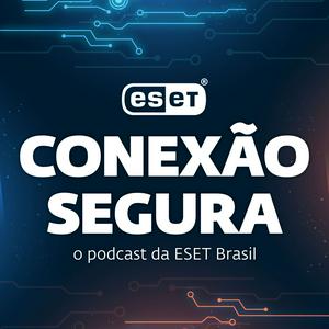 Ouça Conexão Segura: o podcast da ESET Brasil na aplicação