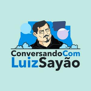 Ouça Conversando com Luiz Sayão na aplicação