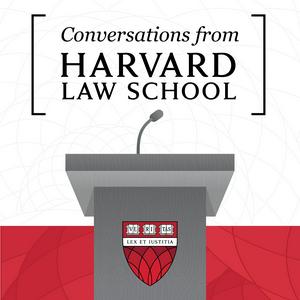 Ouça Conversations from Harvard Law School na aplicação