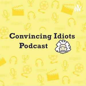 Convincing Idiots