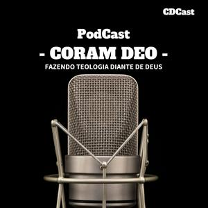 Levi Ceccato | CORAM DEO PODCAST