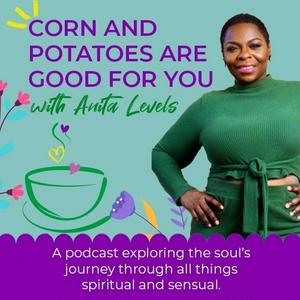 Corn and Potatoes are Good for You