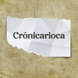 Ouça Crônicarioca na aplicação