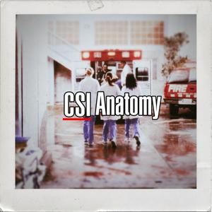CSI Anatomy
