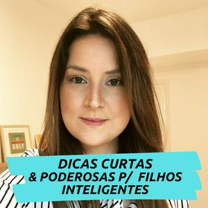 Ouça Dicas curtas e Poderosas p/ Filhos Inteligentes - Caroline Bitar na aplicação