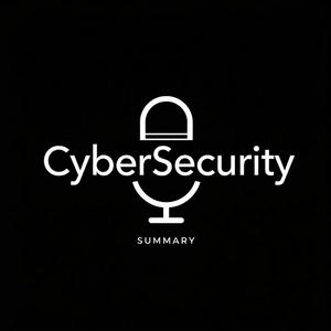 CyberSecurity Summary