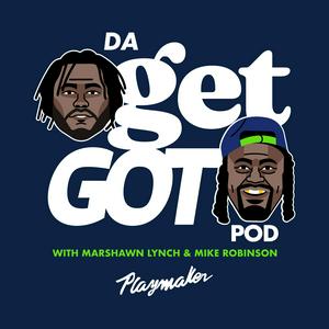 Ouça Da Get Got Pod with Marshawn Lynch & Mike Robinson na aplicação