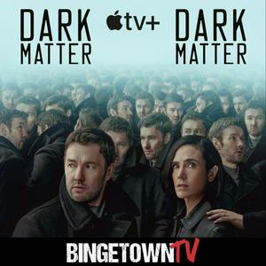 Ouça Dark Matter: A BingetownTV Podcast na aplicação