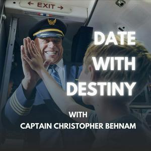 Ouça Date with Destiny with Captain Christopher Behnam na aplicação