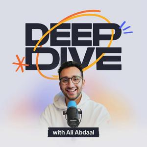 Ouça Deep Dive with Ali Abdaal na aplicação