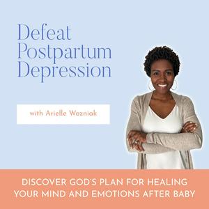 Defeat Postpartum Depression | Postpartum Anxiety, Postpartum Psychosis, Postpartum OCD