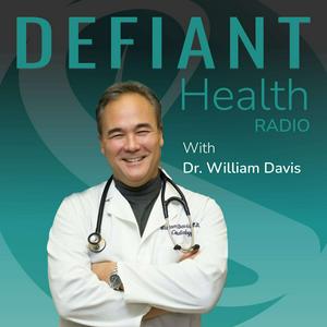 Ouça Defiant Health Radio with Dr. William Davis na aplicação