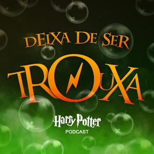 Ouça Deixa de ser trouxa! • Harry Potter Podcast na aplicação