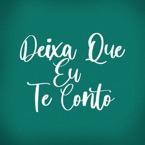 Deixa Que Eu Te Conto