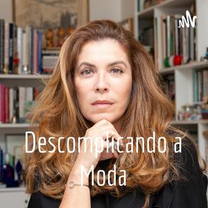 Ouça Descomplicando a Moda na aplicação