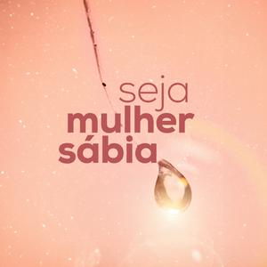 Ouça Devocional Seja Mulher Sábia na aplicação